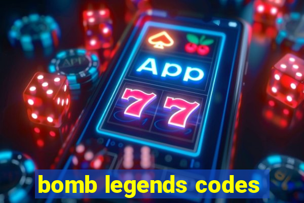 bomb legends codes